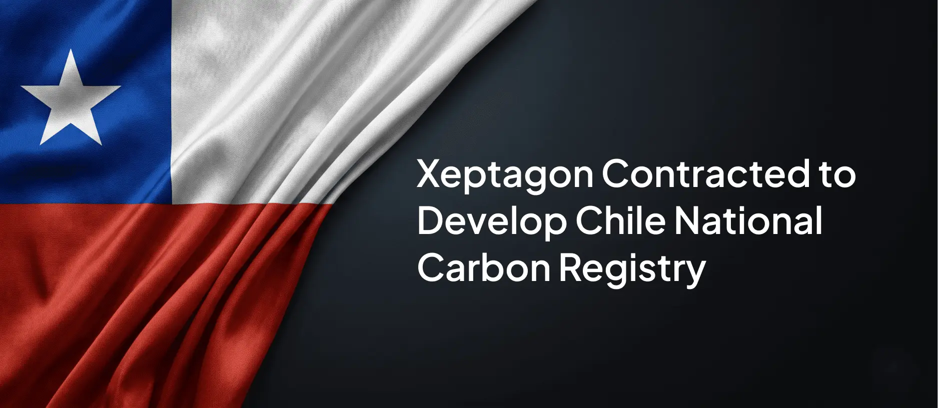 Xeptagon Supporting the Development of Chile's National Carbon Registry